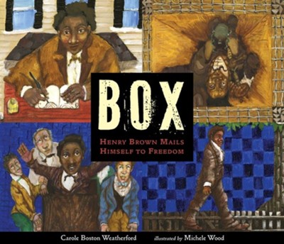 Cover of BOX: Henry Brown Mails Himself to Freedom