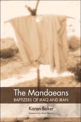 Cover of The Mandaeans-Baptizers of Iraq and Iran