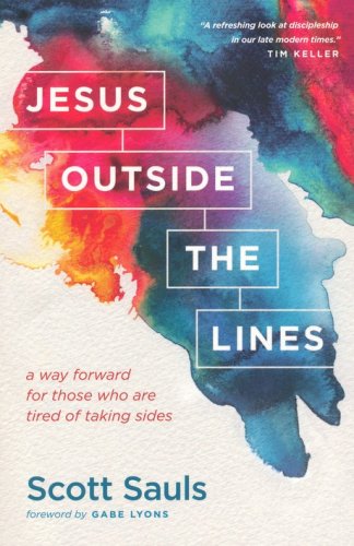 Cover of Jesus Outside the Lines: A Way Forward for Those Who Are Tired of Taking Sides