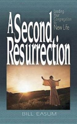 Cover of A Second Resurrection: Leading Your Congregation to New Life - eBook