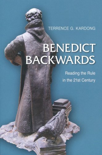 Cover of Benedict Backwards: Reading the Rule in the 21st Century