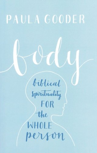Cover of Body: A Biblical Spirituality for the Whole Person