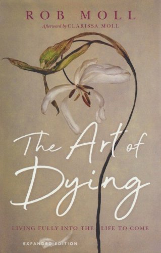 Cover of The Art of Dying: Living Fully into the Life to Come, Expanded Edition