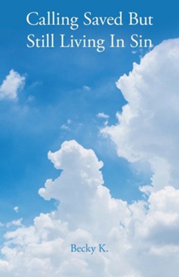 Cover of Calling Saved but Still Living in Sin