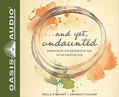 Cover of And Yet, Undaunted: Embraced by the Goodness of God in the Chaos of Life, Unabridged Audiobook on CD