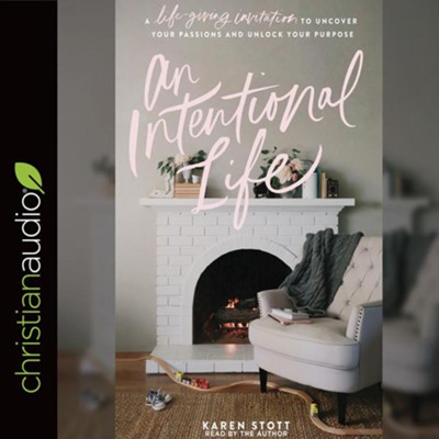 Cover of An Intentional Life: A Life-Giving Invitation to Uncover Your Passions and Unlock Your Purpose - unabridged audiobook on CD