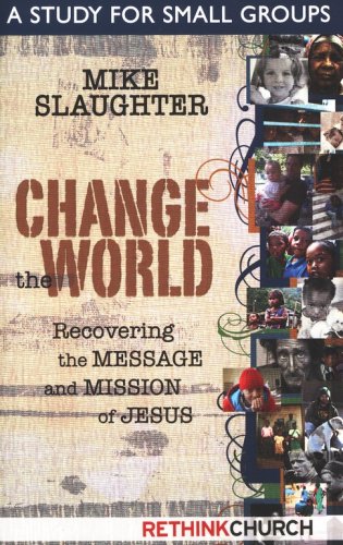 Cover of Change the World: Recovering the Message and Mission of Jesus - A Study for Small Groups
