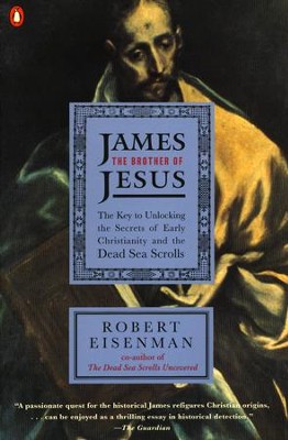 Cover of James the Brother of Jesus: The Key to Unlocking the Secrets of Early Christianity and the Dead Sea Scrolls - eBook