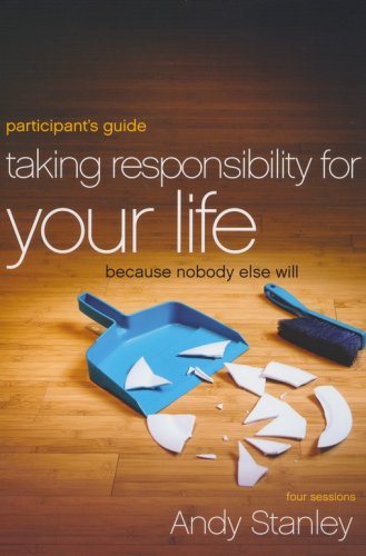Cover of Taking Responsibility for Your Life Participant's Guide: Because Nobody Else Will