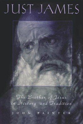 Cover of Just James: The Brother of Jesus in History and Tradition