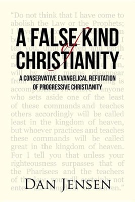 Cover of A False Kind of Christianity: A Conservative Evangelical Refutation of Progressive Christianity