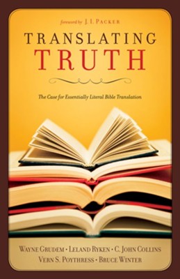 Cover of Translating Truth: The Case for Essentially Literal Bible Translation - eBook