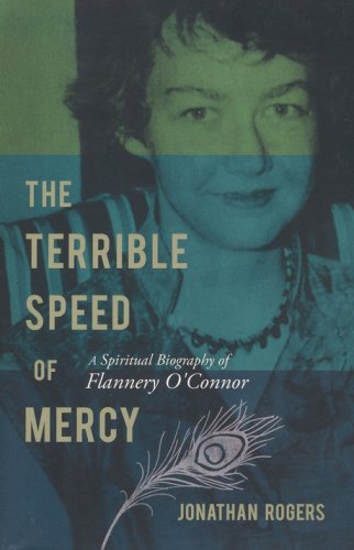 Cover of The Terrible Speed of Mercy: A Spiritual Biography of Flannery O'Connor
