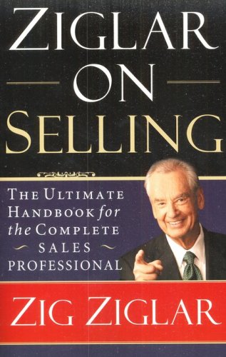 Cover of Ziglar on Selling: The Ultimate Handbook for the Complete Sales Professional