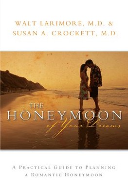Cover of Honeymoon of Your Dreams, The: How to Plan a Beautiful Life Together - eBook