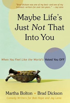 Cover of Maybe Life's Just Not That Into You: When You feel Like the World's Voted You Off - eBook