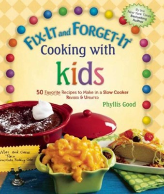 Cover of Fix-It and Forget-It Cooking with Kids: 50 Favorite Recipes to Make in a Slow Cooker, Revised & Updated - eBook