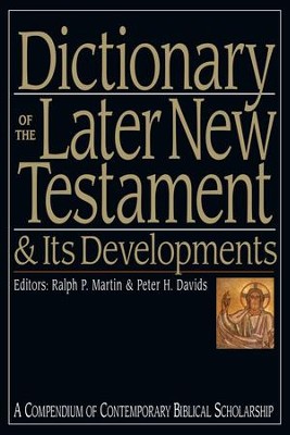 Cover of Dictionary of the Later New Testament & Its Developments: A Compendium of Contemporary Biblical Scholarship - eBook