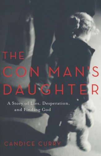Cover of The Con Man's Daughter: A Story of Lies, Desperation, and Finding God