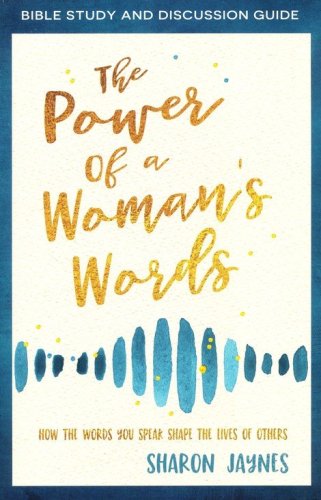 Cover of The Power of a Woman's Words Bible Study and Discussion Guide