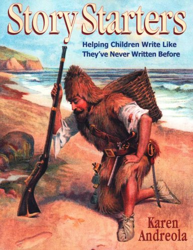 Cover of Story Starters: Helping Children Write Like They've Never Written Before