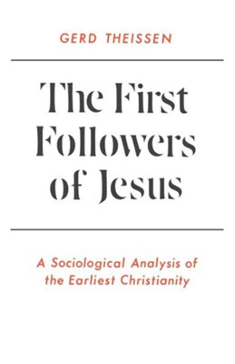 Cover of The First Followers of Jesus: A Sociological Analysis of the Earliest Christianity