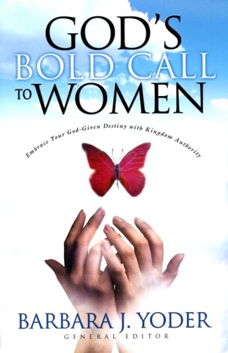 Cover of God's Bold Call to Women: Embrace Your God Given Destiny With Kingdom Authority