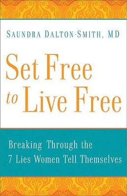 Cover of Set Free to Live Free: Breaking through the 7 Lies Women Tell Themselves - eBook