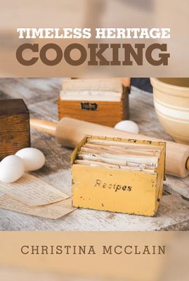 Cover of Timeless Heritage Cooking - eBook