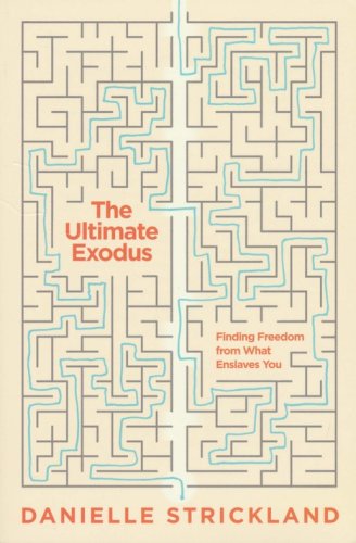 Cover of The Ultimate Exodus: Finding Freedom from What Enslaves You