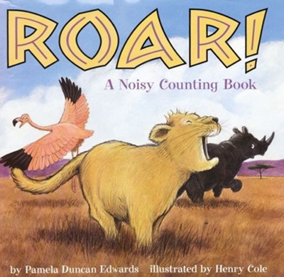 Cover of Roar!: A Noisy Counting Book