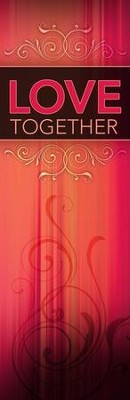 Cover of Love Together--Vinyl Banner (2 x 6)