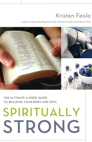 Cover of Spiritually Strong: The Ultimate 6-Week Guide to Building Your Body and Soul