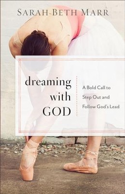 Cover of Dreaming with God: A Bold Call to Step Out and Follow God's Lead - eBook