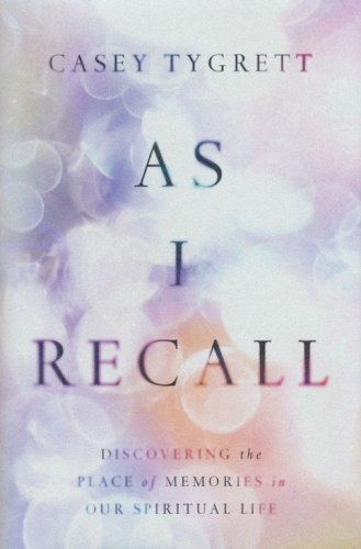 Cover of As I Recall: Discovering the Place of Memories in Our Spiritual Life