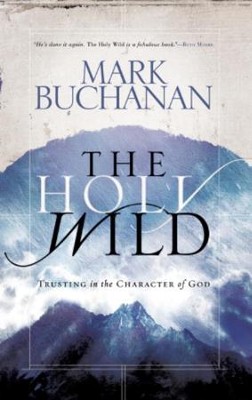 Cover of The Holy Wild: Trusting in the Character of God - eBook