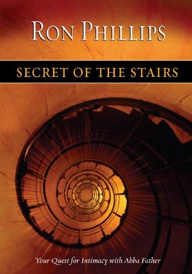 Cover of Secret of the Stairs: Your Quest for Intimacy With Abba Father - eBook