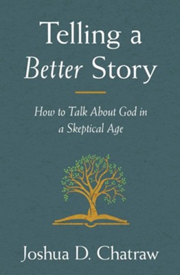 Cover of Telling a Better Story: Reimagining How to Talk About God in a Skeptical Age - unabridged audiobook on MP3-CD