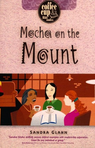 Cover of Mocha on the Mount: A Coffee Cup Bible Study