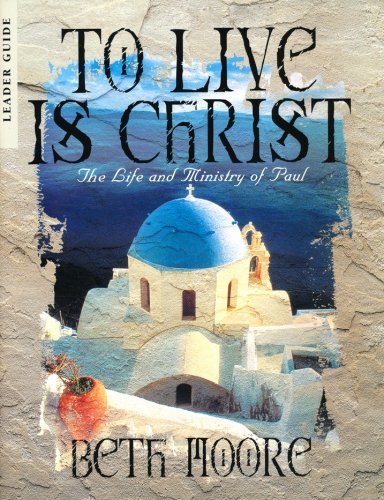 Cover of To Live is Christ Leaders Guide: The Life and Ministry of Paul