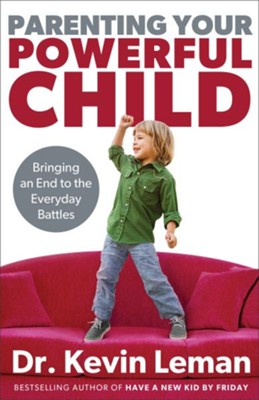 Cover of Parenting Your Powerful Child: Bringing an End to the Everyday Battles - eBook