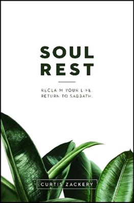 Cover of Soul Rest: Reclaim Your Life, Return to Sabbath