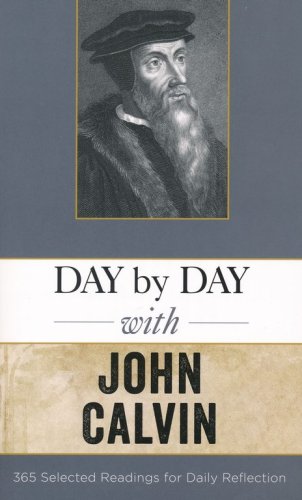 Cover of Day by Day with John Calvin: Selected Readings for Daily Reflection