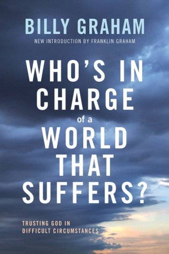 Cover of Who's In Charge of a World That Suffers?: Trusting God in Difficult Circumstances