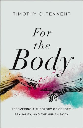 Cover of For the Body: Recovering a Theology of Gender, Sexuality, and the Human Body