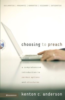 Cover of Choosing to Preach: A Comprehensive Introduction to Sermon Options and Structures - eBook