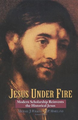 Cover of Jesus Under Fire: Modern Scholarship Reinvents the Historical Jesus - eBook