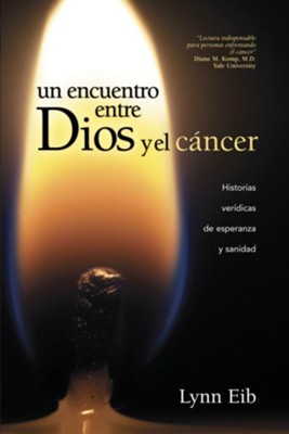 Cover of Un encuentro entre Dios y el cancer: Historias veridicas de esperanza y sanidad - eBook