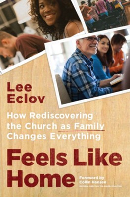 Cover of Feels like Home: How Rediscovering the Church as a Family Changes Everything