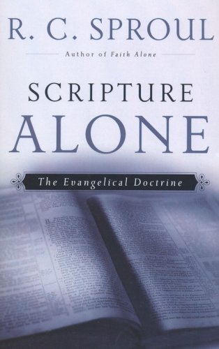 Cover of Scripture Alone: The Evangelical Doctrine